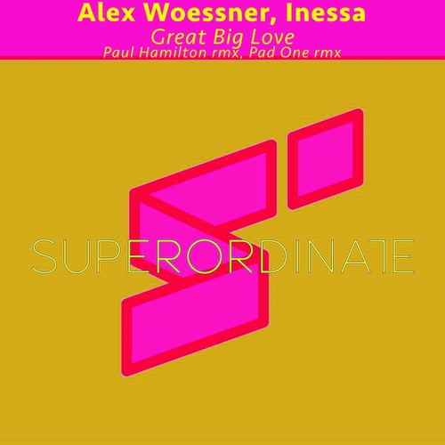 Alex Woessner, Inessa - Great Big Love (The Remixes) [SUPER481]